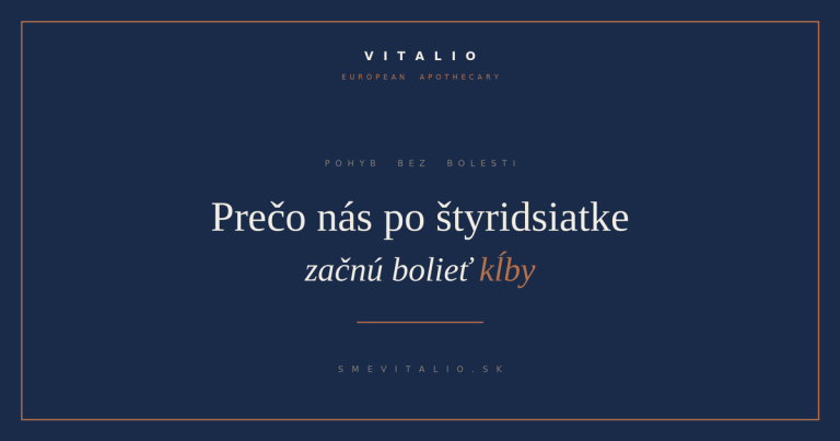 Prečo nás po štyridsiatke začnú bolieť kĺby — VITALIO European Apothecary