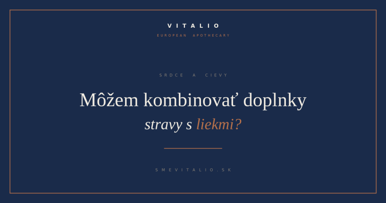 Môžem kombinovať doplnky stravy s liekmi — VITALIO European Apothecary