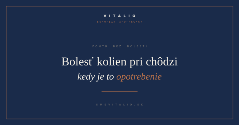Bolesť kolien pri chôdzi po päťdesiatke — VITALIO European Apothecary