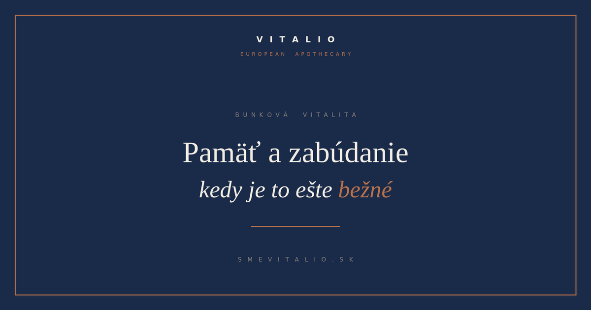 Pamäť a zabúdanie po päťdesiatke — VITALIO European Apothecary