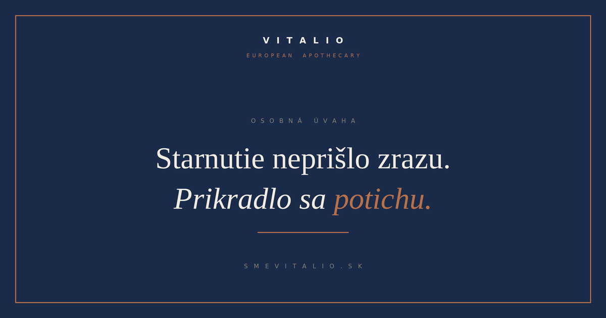 Titulná grafika článku Starnutie neprišlo zrazu, prikradlo sa potichu — VITALIO European Apothecary