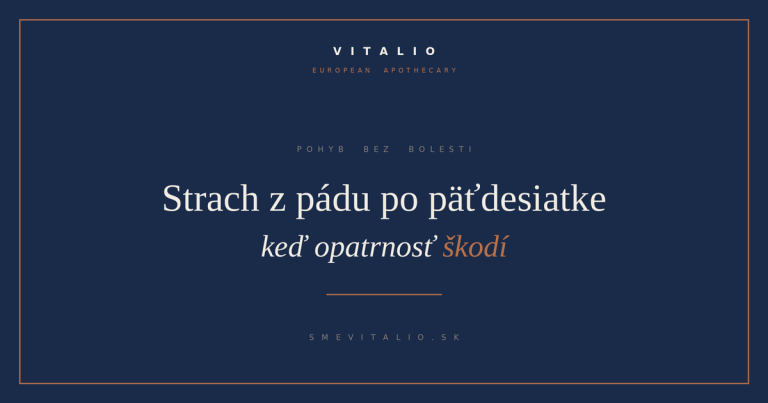 Strach z pádu po päťdesiatke — VITALIO European Apothecary