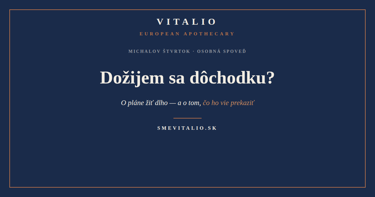 Dožijem sa dôchodku? — titulný obrázok osobnej eseje Sme Vitalio