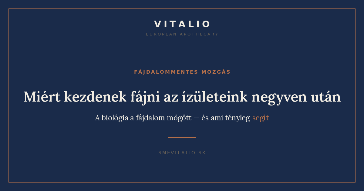 Miért fájnak az ízületek negyven után — Sme Vitalio cikk borítója