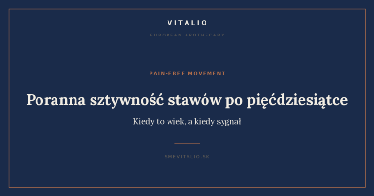 Poranna sztywność stawów po pięćdziesiątce: kiedy to wiek, a kiedy sygnał
