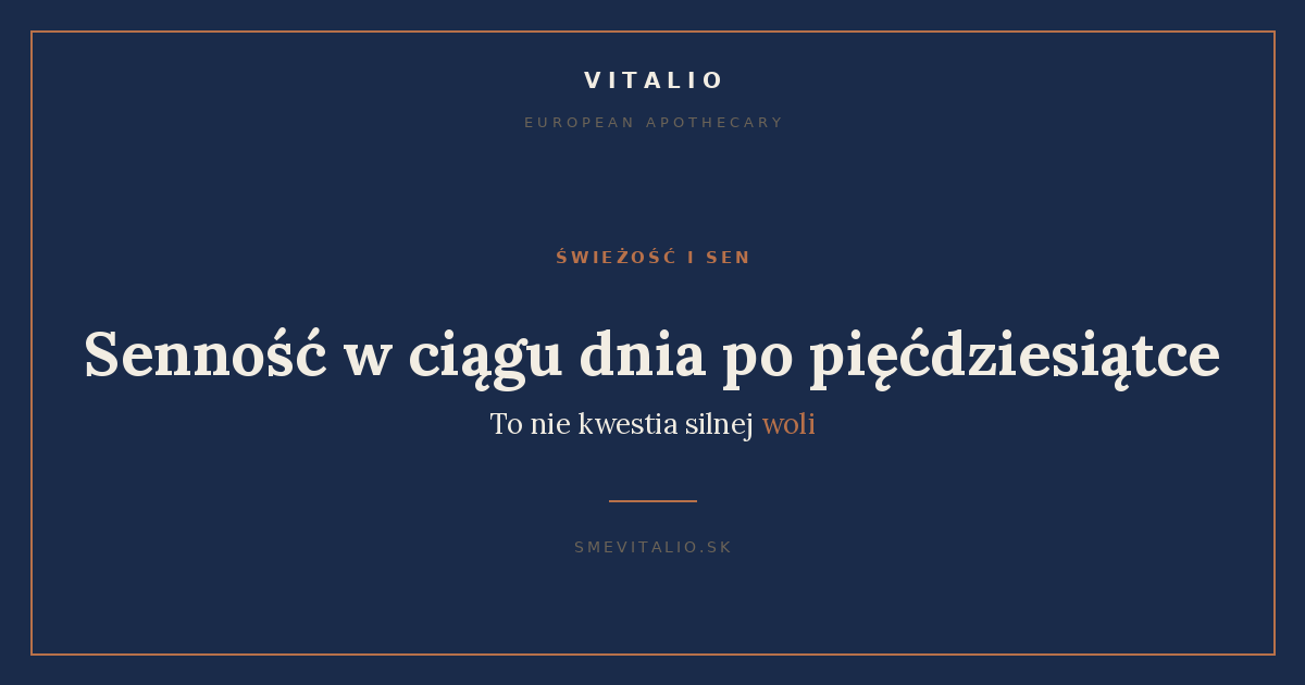 Senność w ciągu dnia po pięćdziesiątce