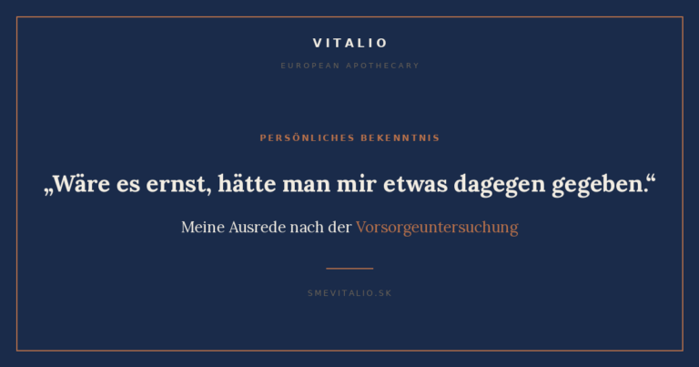 Waere es ernst haette man mir etwas dagegen gegeben - meine Ausrede nach der Vorsorgeuntersuchung