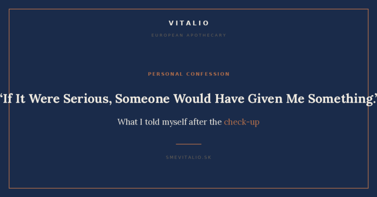 If It Were Serious, Someone Would Have Given Me Something - what I told myself after the check-up