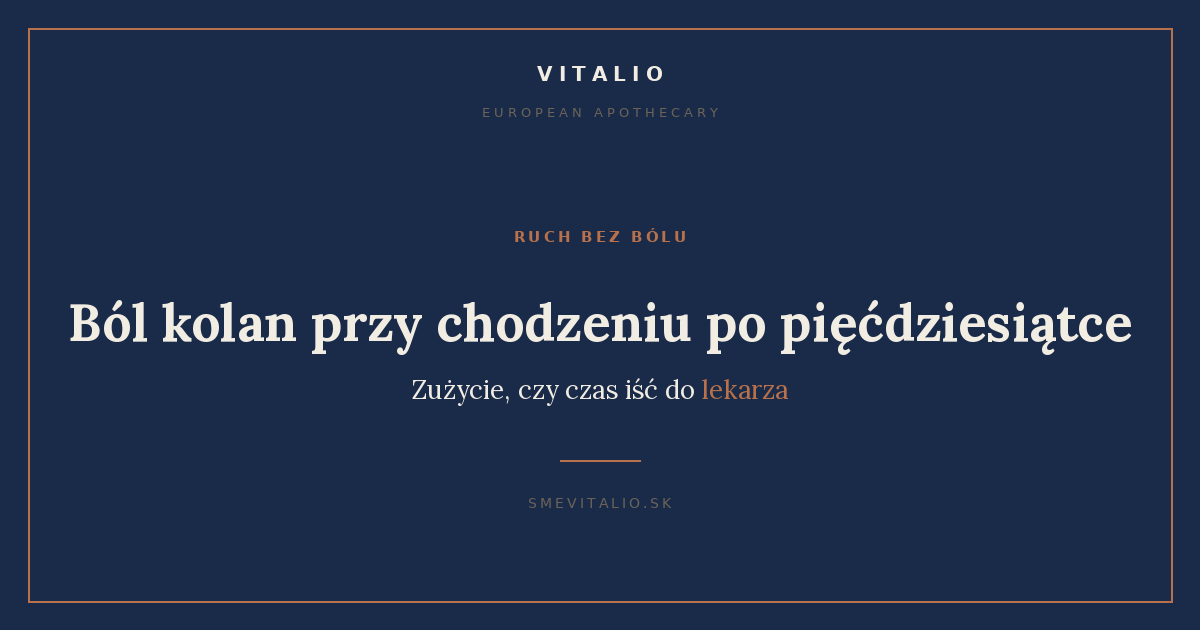 Ból kolan przy chodzeniu po pięćdziesiątce – grafika okładkowa Sme Vitalio