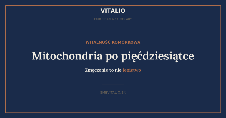 Mitochondria po pięćdziesiątce — VITALIO European Apothecary