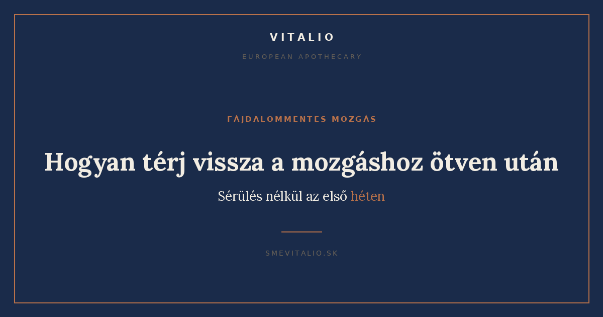 Hogyan térj vissza a mozgáshoz ötven után anélkül, hogy megsérülnél