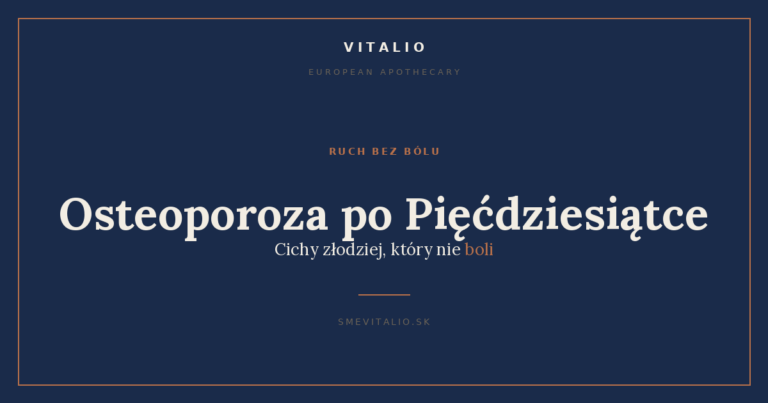 Osteoporoza po pięćdziesiątce: cichy złodziej, który nie boli