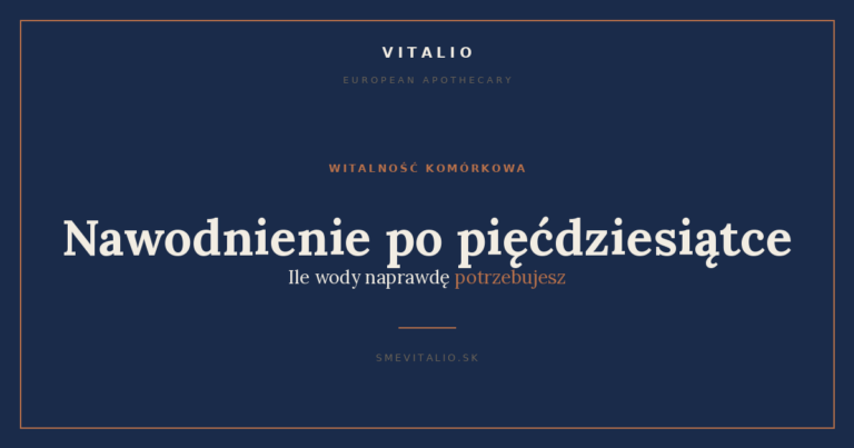 Nawodnienie po pięćdziesiątce: ile wody naprawdę potrzebujesz