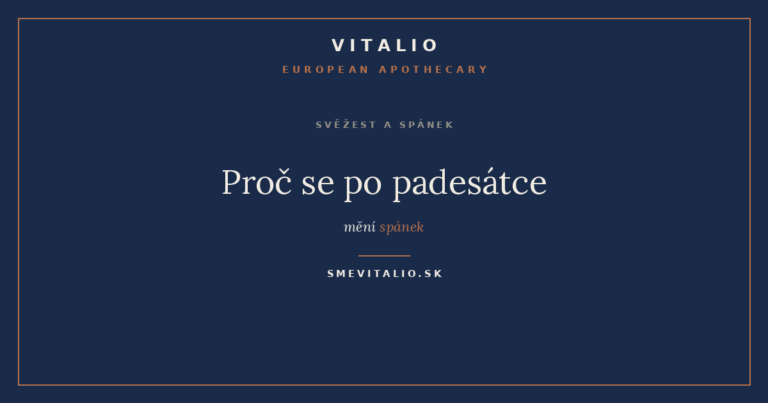 Proč se po padesátce mění spánek — VITALIO European Apothecary
