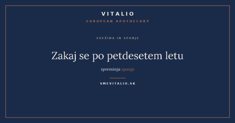 Zakaj se po petdesetem letu spreminja spanje — VITALIO European Apothecary