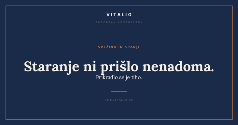 Staranje ni prišlo nenadoma. Prikradlo se je tiho.